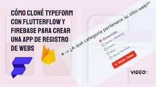 Cómo Cloné Typeform con Flutterflow y Firebase para Crear una App de Registro de Webs