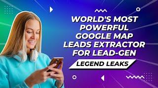 World's First Powerful Google Map Leads Extractor for Lead-Gen!!