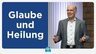 Glaube und Heilung - Daniel Müller - Missionswerk Karlsruhe