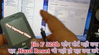 Jio F 320B Phone Port Nahi Bna Raha Kya Kare , Hard Reset Bhi Nahi Ho Raha Kya Kare bina computer ok