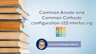 Common Anode and Common Cathode configurations of LED interfacing | Tinkercad