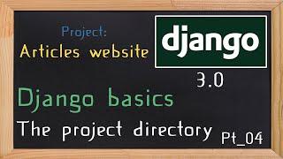 Django 3.0 Tutorial articles / news website | The project directory