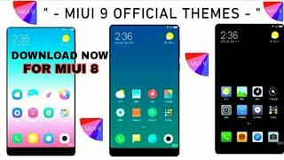 OFFICIAL MIUI 9 Themes For Miui 8 users | Not available in Theme Store | July 2017!!