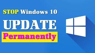 How to Disable Windows Automatic Updates on Windows 10 Permanently 2024