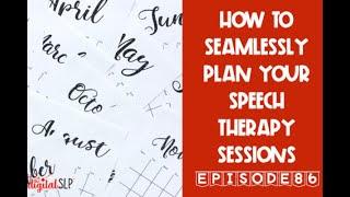 EP86 - How to Seamlessly Plan Your Speech Therapy Sessions