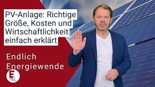 PV-Anlage: Richtige Größe, Kosten und Wirtschaftlichkeit einfach erklärt