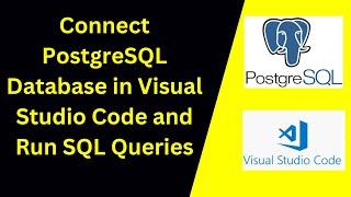 120.How to connect PostgreSQL Database in Visual Studio Code and Run PSQL Queries in VS Code (2024)