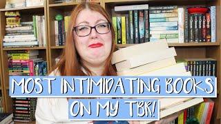 MOST INTIMIDATING BOOKS ON MY TBR!  | Literary Diversions