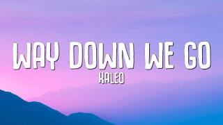 Way Down We Go (Sped Up) - KALEO (Lyrics)