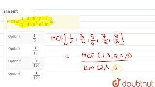 H.C.F of 1/2, 3/4, 5/6, 7/8,9/10 is - | CLASS 14 | H.C.F. AND L.C.M. | MATHS | Doubtnut