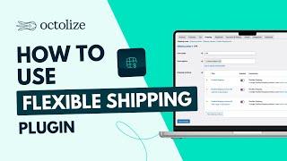 How to use Flexible Shipping - the most powerful WooCommerce Table Rate Shipping Plugin