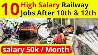 Top 10 High Salary Railway Recruitment After 10th & 12th || Railway Jobs In 2023