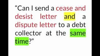 FDCPA Can I send a cease desist letter & debt validation letter at same time to collection lawfirm?