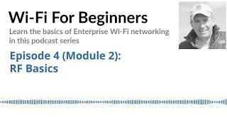 Wi-Fi For Beginners Podcast - Episode 4