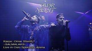 Karpe: Omar Sheriff – «SALMALAKS» Live from Oslo Spektrum Arena, August 2022