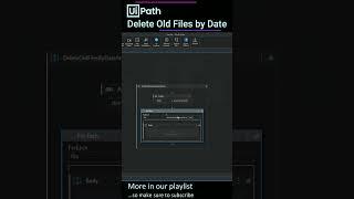 UiPath Tutorial | How to Delete Files by Date | How to Delete Old Files by Date