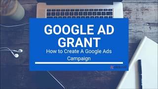 Google Ad Grant: Create A Google Ads Campaign | Step by Step Guide 2020