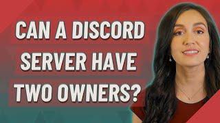 Can a discord server have two owners?