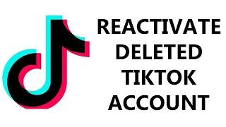 How To Reactivate Your TikTok Account | Recover Deleted TikTok Account