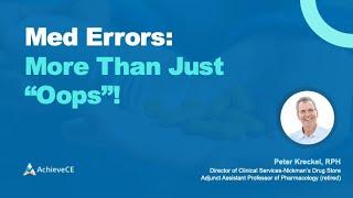 Med Errors: More Than Just “Oops!” – 2 CE – Live Webinar on 05/21/24