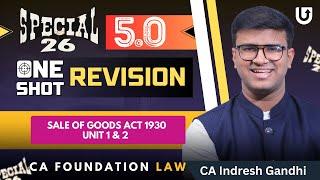 Sale of Goods Act ( SOGA) Revision CA Foundation Law | Unit 1 & 2 | CA Indresh Gandhi