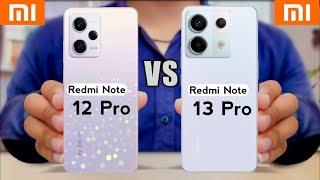 Redmi Note 12 Pro vs Redmi Note 13 Pro | Redmi Note 13 Pro vs Redmi Note 12 Pro