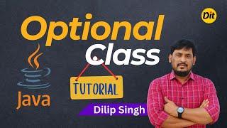 Optional Class In Java & Optional Class Methods in JAVA | Tutorail | Dilip Singh