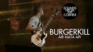 Burgerkill - Air Mata Api | Sounds From The Corner Live #40