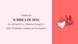 IUBIREA DE SINE 34 de lecții cu Oksana Ionașcu #20 "Roadele relației armonioase"