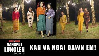 KAN VA NGAI DAWN EM | VANGPUI LUNGLEN SEASON 5 (HAW RUNPUI)