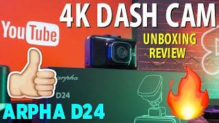 Arpha D24 4K Dual Channel Dash Cam Unboxing Review - Recommended Dash Cams