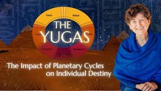 The Yugas: The Impact of Planetary Cycles on Individual Destiny