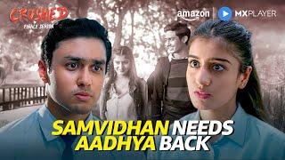 Rudhraksh Jaiswal & Aadhya Anand's Fight | Crushed Season 4 | Amazon MX Player