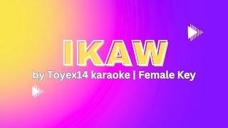 IKAW by Toyex14 karaoke version (female key)