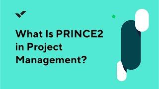 What Is PRINCE2 in Project Management?