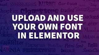 Upload and Use Your Own Font in Elementor | Elementor Free and  Pro