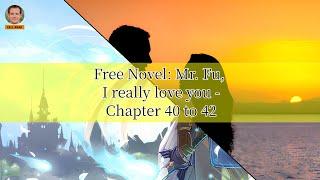 Free Novel: Mr. Fu, I really love you - Chapter 40 to 42