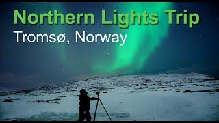 Chasing the Aurora in Tromso Norway for 3 nights.