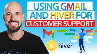 Using Gmail and Hiver for Customer Support