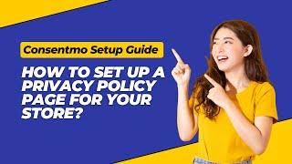 Consentmo Setup Guide | 3. How to set up a Privacy Policy page for your store?