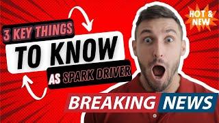 3 Key Things to Know as a Spark Driver #sparkdriver