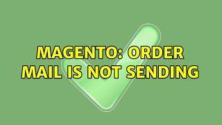 Magento: Order Mail is not sending (2 Solutions!!)