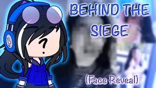 Behind The Siege (Face Reveal) || 100k Special