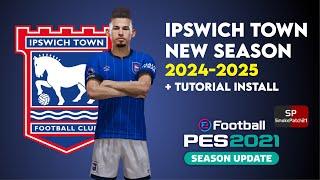 Update Ipswich Town Kits & Logo 2024-2025 SP PES 2021