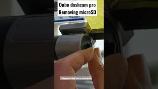 Qubo dashcam pro - removing micro SD card