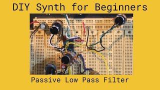 Passive Low Pass Filter Schematic and Build [DIY Synth]