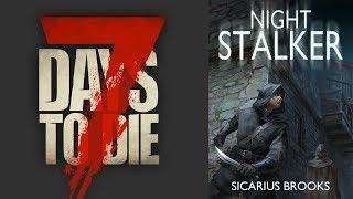 7 Days to Die Alpha 18 The Night Stalker