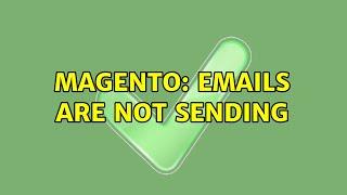 Magento: Emails are not sending