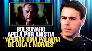 BOLSONARO FAZ APELO A LULA E STF POR ANISTIA #FN