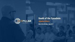 Death of the SysAdmin - Jonathan Rivers' Talk at "Rise of the DevOps" in Cluj-Napoca